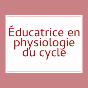 Éducatrice en physiologie du cycle