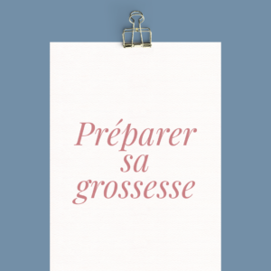 Préparer sa grossesse
